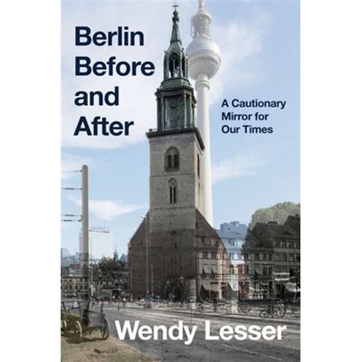 Berlin Before and After A Cautionary Mirror for Our Times - Wendy Lesser - Harper - ebook (ePub) - Livre - Publicité Berlin Before and After A Cautionary Mirror for Our Times - Wendy Lesser - Harper - ebook (ePub) - Livre - Publicité