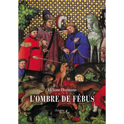 L'ombre de Fébus - Hélène Bonnans - Baudelaire - broché - Roman - Publicité L'ombre de Fébus - Hélène Bonnans - Baudelaire - broché - Roman - Publicité