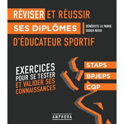 Réviser et réussir ses diplômes d'éducateur sportif Exercices pour se tester et valider ses connaissances - Bénédicte Le Panse - Amphora - broché - Scolaire / Universitaire - Publicité Réviser et réussir ses diplômes d'éducateur sportif Exercices pour se tester et valider ses connaissances - Bénédicte Le Panse - Amphora - broché - Scolaire / Universitaire - Publicité