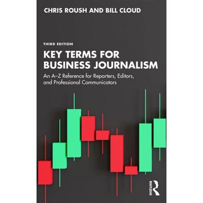 Key Terms for Business Journalism An A–Z Reference for Reporters, Editors, and Professional Communicators - Chris Roush - Routledge - ebook (ePub) - Livre - Publicité Key Terms for Business Journalism An A–Z Reference for Reporters, Editors, and Professional Communicators - Chris Roush - Routledge - ebook (ePub) - Livre - Publicité