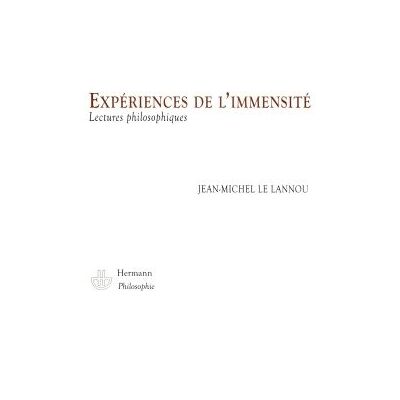 Expériences de l'immensité Lectures philosophiques - Jean-Michel Le Lannou - Hermann - broché - Essai - Publicité Expériences de l'immensité Lectures philosophiques - Jean-Michel Le Lannou - Hermann - broché - Essai - Publicité