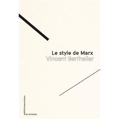 Le style de Marx - Vincent Berthelier - Sociales - broché - Essai - Publicité Le style de Marx - Vincent Berthelier - Sociales - broché - Essai - Publicité