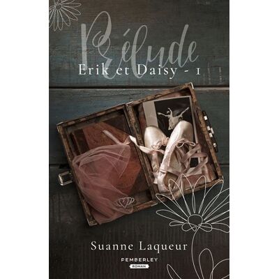 Prélude Erik et Daisy, T1 - Suanne Laqueur - Pemberley - broché - Roman - Publicité Prélude Erik et Daisy, T1 - Suanne Laqueur - Pemberley - broché - Roman - Publicité