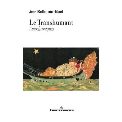 Le transhumant Autochroniques - Jean Bellemin-Noël - Hermann - broché - Essai - Publicité Le transhumant Autochroniques - Jean Bellemin-Noël - Hermann - broché - Essai - Publicité