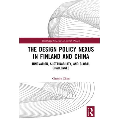 The Design Policy Nexus in Finland and China Innovation, Sustainability, and Global Challenges - Chaojie Chen - Routledge - ebook (ePub) - Livre - Publicité The Design Policy Nexus in Finland and China Innovation, Sustainability, and Global Challenges - Chaojie Chen - Routledge - ebook (ePub) - Livre - Publicité