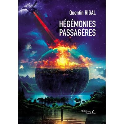 Hégémonies passagères - Quentin Rigal - Baudelaire - broché - Roman - Publicité Hégémonies passagères - Quentin Rigal - Baudelaire - broché - Roman - Publicité
