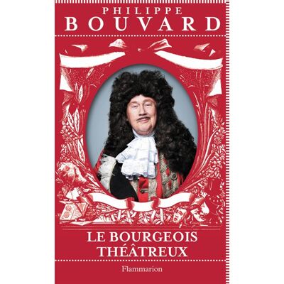 Le Bourgeois théâtreux - Philippe Bouvard - Flammarion - broché - Théâtre - Publicité Le Bourgeois théâtreux - Philippe Bouvard - Flammarion - broché - Théâtre - Publicité