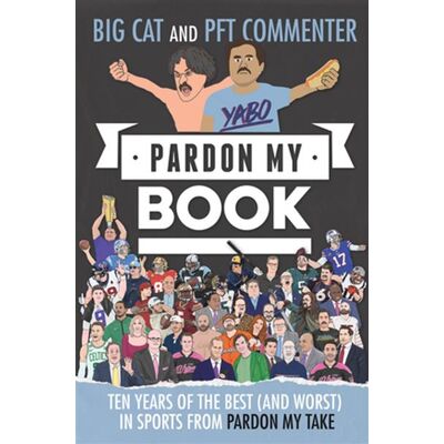 Pardon My Book Ten Years of the Best (and Worst) in Sports from Pardon My Take - Big Cat - Harper - ebook (ePub) - Livre - Publicité Pardon My Book Ten Years of the Best (and Worst) in Sports from Pardon My Take - Big Cat - Harper - ebook (ePub) - Livre - Publicité