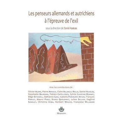Les penseurs allemands et autrichiens à l'épreuve de l'exil Interprétations lectures transferts dans les pays d'accueil par les exilés sous national-socialisme - Daniel Azuelos - Hermann - broché - Essai - Publicité Les penseurs allemands et autrichiens à l'épreuve de l'exil Interprétations lectures transferts dans les pays d'accueil par les exilés sous national-socialisme - Daniel Azuelos - Hermann - broché - Essai - Publicité