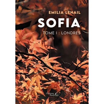 Sofia - Tome I Londres - Emilia Lenail - Baudelaire - broché - Roman - Publicité Sofia - Tome I Londres - Emilia Lenail - Baudelaire - broché - Roman - Publicité