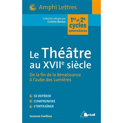 Le théatre au 17ème siècle De la fin du baroque à l'aube lumières - Colette Becker - Bréal - broché - Etude - Publicité Le théatre au 17ème siècle De la fin du baroque à l'aube lumières - Colette Becker - Bréal - broché - Etude - Publicité