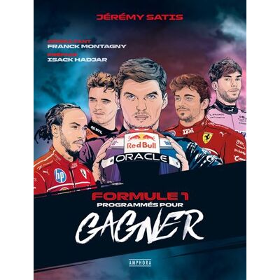 Formule 1 : programmés pour gagner Saison 2025 - Jérémy Satis - Amphora - broché - Guide - Publicité Formule 1 : programmés pour gagner Saison 2025 - Jérémy Satis - Amphora - broché - Guide - Publicité
