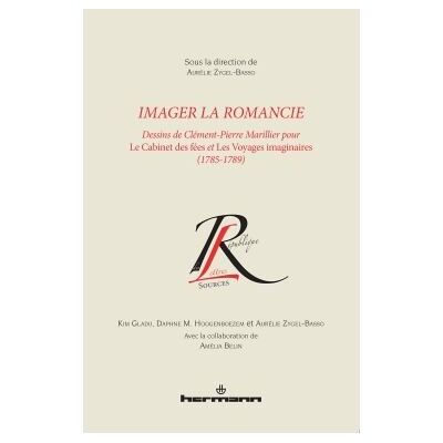 Imager la Romancie Dessins de Clément-Pierre Marillier pour Le Cabinet des fées et Les Voyages imaginaires (1785-1789) - Daphne M. Hoogenboezem - Hermann - broché - Beau livre - Publicité Imager la Romancie Dessins de Clément-Pierre Marillier pour Le Cabinet des fées et Les Voyages imaginaires (1785-1789) - Daphne M. Hoogenboezem - Hermann - broché - Beau livre - Publicité