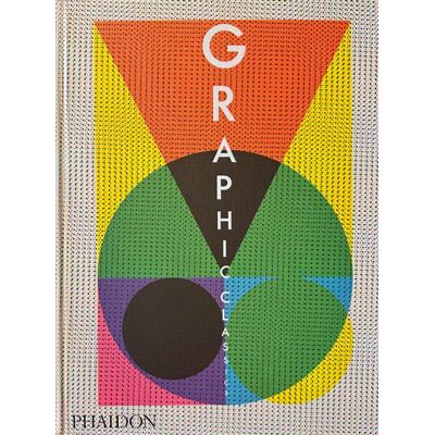Graphic classics anglais - Phaidon - Phaidon Press - relié - Beau livre - Publicité Graphic classics anglais - Phaidon - Phaidon Press - relié - Beau livre - Publicité