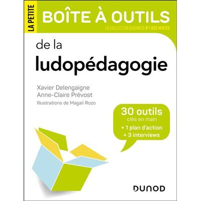 La petite boîte à outils de la ludopédagogie 30 outils et 1 plan d'action - Xavier Delengaigne - Dunod - broché - Guide - Publicité La petite boîte à outils de la ludopédagogie 30 outils et 1 plan d'action - Xavier Delengaigne - Dunod - broché - Guide - Publicité