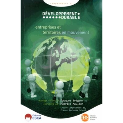 Developpement durable competence 21 entreprises et territoires en mouvements - Fabrice Mauleon - Eska - broché - Etude - Publicité Developpement durable competence 21 entreprises et territoires en mouvements - Fabrice Mauleon - Eska - broché - Etude - Publicité