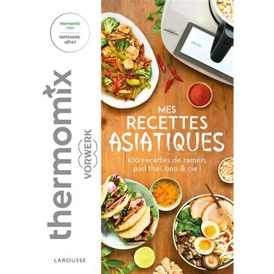 Recettes asiatiques avec Thermomix - Séverine Augé - Larousse - relié - Beau livre - Publicité Recettes asiatiques avec Thermomix - Séverine Augé - Larousse - relié - Beau livre - Publicité