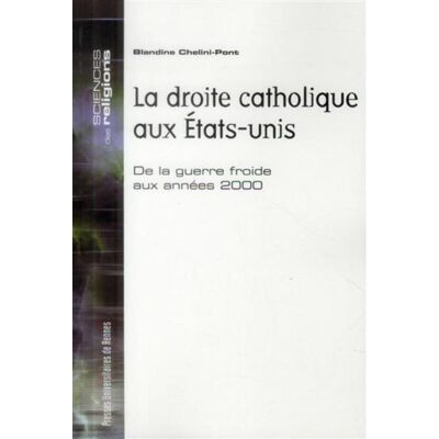 Droite catholique aux etats unis - Pur - Presses Universitaires Rennes - broché - Essai - Publicité Droite catholique aux etats unis - Pur - Presses Universitaires Rennes - broché - Essai - Publicité