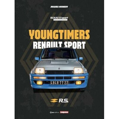 Youngtimers - Renault Sport - Jacques Warnery - Casa - relié - Beau livre - Publicité Youngtimers - Renault Sport - Jacques Warnery - Casa - relié - Beau livre - Publicité