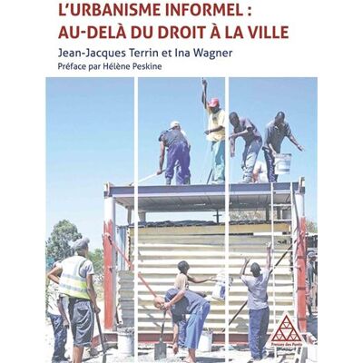 L'urbanisme informel : au-delà du droit à la ville - Jean-Jacques Terrin - Presses De L'ecole Nationale Des Ponts Et Chaussees - broché - Beau livre - Publicité L'urbanisme informel : au-delà du droit à la ville - Jean-Jacques Terrin - Presses De L'ecole Nationale Des Ponts Et Chaussees - broché - Beau livre - Publicité