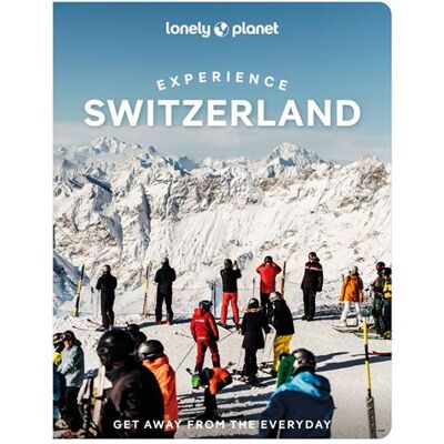 Experience Switzerland 1ed -anglais- - Lonely planet eng - Lonely Planet - broché - Guide - Publicité Experience Switzerland 1ed -anglais- - Lonely planet eng - Lonely Planet - broché - Guide - Publicité