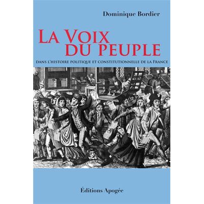 La voix du peuple dans l'histoire - Dominique Bordier - Apogee - broché - Etude - Publicité La voix du peuple dans l'histoire - Dominique Bordier - Apogee - broché - Etude - Publicité