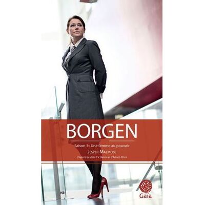 Borgen - Une femme au pouvoir D'apres la serie tv danoise d'adam price - Jesper Malmose - Gaia - broché - Roman - Publicité Borgen - Une femme au pouvoir D'apres la serie tv danoise d'adam price - Jesper Malmose - Gaia - broché - Roman - Publicité