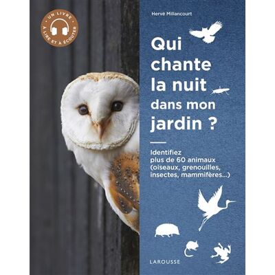 Qui chante la nuit dans mon jardin ? - Hervé Millancourt - Larousse - broché - Guide - Publicité Qui chante la nuit dans mon jardin ? - Hervé Millancourt - Larousse - broché - Guide - Publicité