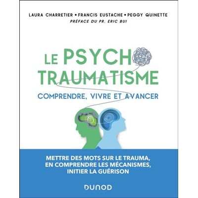 Le psychotraumatisme - Comprendre, vivre et avancer - Laura Charretier - Dunod - broché - Guide - Publicité Le psychotraumatisme - Comprendre, vivre et avancer - Laura Charretier - Dunod - broché - Guide - Publicité