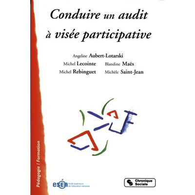 Conduire un audit a visee participative - Michel Lecointe - Chronique Sociale - broché - Guide - Publicité Conduire un audit a visee participative - Michel Lecointe - Chronique Sociale - broché - Guide - Publicité
