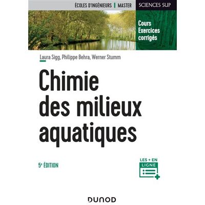 Chimie des milieux aquatiques 6ème édition - Laura Sigg - Dunod - cartonné - Livre - Publicité Chimie des milieux aquatiques 6ème édition - Laura Sigg - Dunod - cartonné - Livre - Publicité