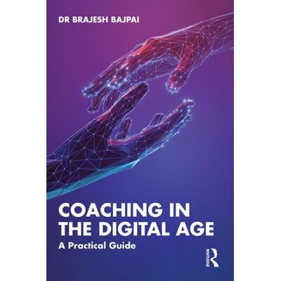 Coaching in the Digital Age A Practical Guide - Brajesh Bajpai - Routledge - ebook (ePub) - Livre - Publicité Coaching in the Digital Age A Practical Guide - Brajesh Bajpai - Routledge - ebook (ePub) - Livre - Publicité
