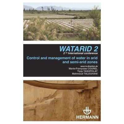 Watarid 2. Control and management of water in arid and semi-arid zones 2nd international conference Watarid - Marie-Françoise Courel - Hermann - broché - Livre - Publicité Watarid 2. Control and management of water in arid and semi-arid zones 2nd international conference Watarid - Marie-Françoise Courel - Hermann - broché - Livre - Publicité