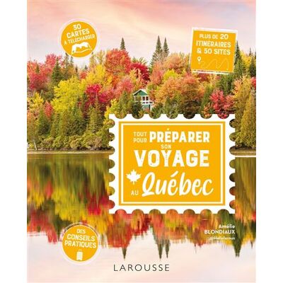 Tout pour préparer son voyage au Québec - Amélie Blondiaux - Larousse - broché - Guide - Publicité Tout pour préparer son voyage au Québec - Amélie Blondiaux - Larousse - broché - Guide - Publicité