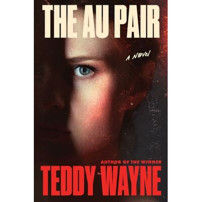The Au Pair A Novel - Teddy Wayne - Harper - ebook (ePub) - Livre - Publicité The Au Pair A Novel - Teddy Wayne - Harper - ebook (ePub) - Livre - Publicité