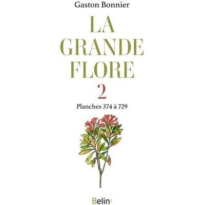 La grande flore en couleurs T.2 Planches - Gaston Bonnier - Belin - broché - Guide - Publicité La grande flore en couleurs T.2 Planches - Gaston Bonnier - Belin - broché - Guide - Publicité