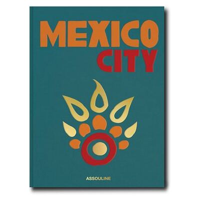 Mexico City - Aleph Molinari - Assouline Eds - relié - Beau livre - Publicité Mexico City - Aleph Molinari - Assouline Eds - relié - Beau livre - Publicité