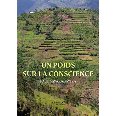 Un poids sur la conscience - Paul Rwakabayiza - Baudelaire - broché - Récit - Publicité Un poids sur la conscience - Paul Rwakabayiza - Baudelaire - broché - Récit - Publicité