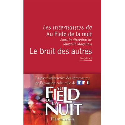 Le Bruit des autres - Murielle Magellan - Flammarion - broché - Théâtre - Publicité Le Bruit des autres - Murielle Magellan - Flammarion - broché - Théâtre - Publicité