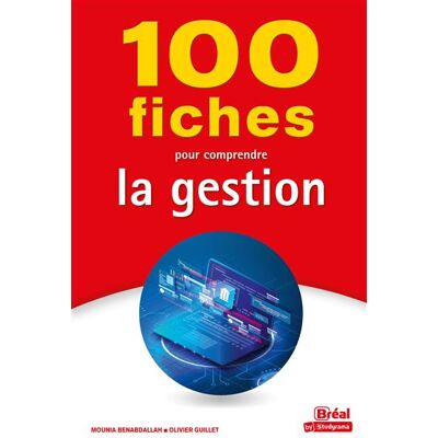 100 fiches pour comprendre la gestion - Mounia Benabdallah - Bréal - broché - Guide - Publicité 100 fiches pour comprendre la gestion - Mounia Benabdallah - Bréal - broché - Guide - Publicité