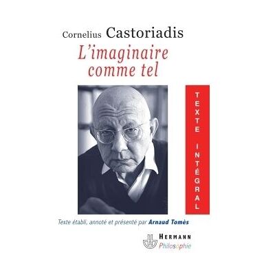 L'imaginaire comme tel - Cornelius Castoriadis - Hermann - broché - Essai - Publicité L'imaginaire comme tel - Cornelius Castoriadis - Hermann - broché - Essai - Publicité