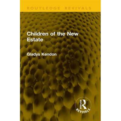 Children of the New Estate - Gladys Kendon - Routledge - ebook (ePub) - Livre - Publicité Children of the New Estate - Gladys Kendon - Routledge - ebook (ePub) - Livre - Publicité