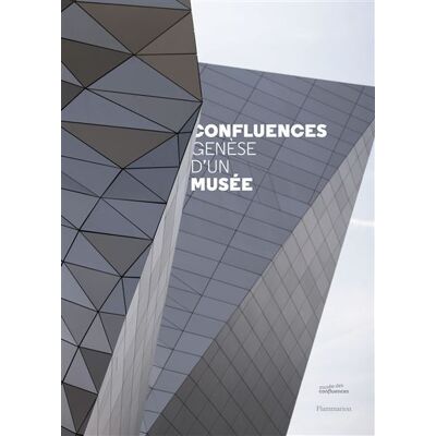 Confluences. Genèse d'un musée - Collectif - Flammarion - broché - Essai - Publicité Confluences. Genèse d'un musée - Collectif - Flammarion - broché - Essai - Publicité
