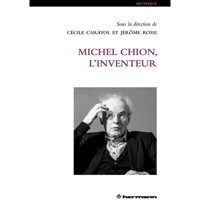 Michel Chion, l'inventeur - Cécile Carayol - Hermann - broché - Monographie - Publicité Michel Chion, l'inventeur - Cécile Carayol - Hermann - broché - Monographie - Publicité