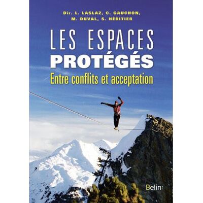 Les espaces protégés Entre conflits et acceptation - Rémy Knafou - Belin - broché - Essai - Publicité Les espaces protégés Entre conflits et acceptation - Rémy Knafou - Belin - broché - Essai - Publicité
