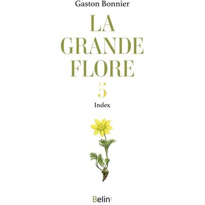 La grande flore en couleurs T.5 Index - Gaston Bonnier - Belin - broché - Guide - Publicité La grande flore en couleurs T.5 Index - Gaston Bonnier - Belin - broché - Guide - Publicité