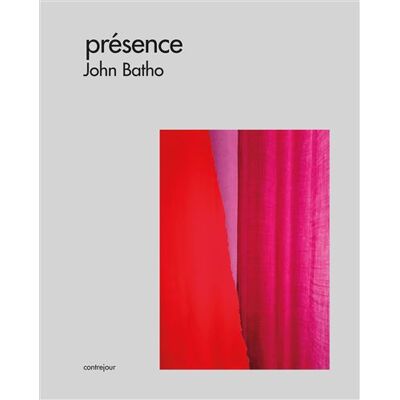 Présence - John Batho - Contrejour - broché - Monographie - Publicité Présence - John Batho - Contrejour - broché - Monographie - Publicité