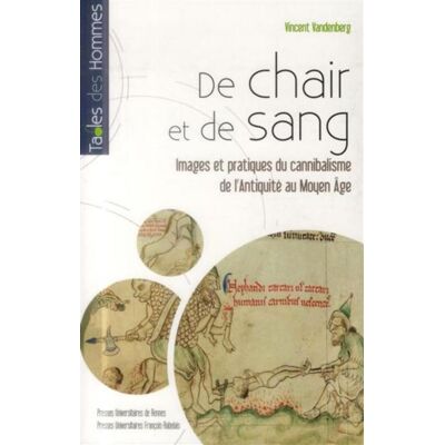 De chair et de sang Iimages et pratiques du cannibalisme - Pur - Presses Universitaires Rennes - broché - Essai - Publicité De chair et de sang Iimages et pratiques du cannibalisme - Pur - Presses Universitaires Rennes - broché - Essai - Publicité