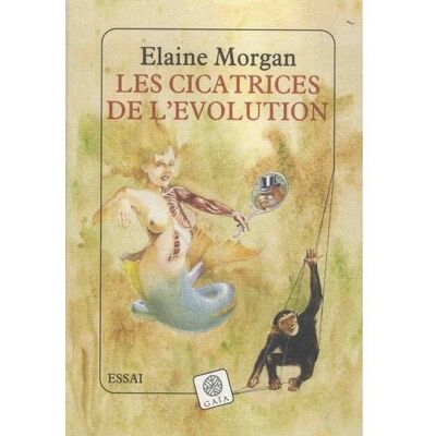 Les cicatrices de l'évolution - Elaine Morgan - Gaia - Poche - Etude - Publicité Les cicatrices de l'évolution - Elaine Morgan - Gaia - Poche - Etude - Publicité