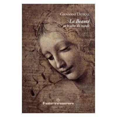 La beauté ou le salut du monde - Giovanni Dotoli - Hermann - broché - Essai - Publicité La beauté ou le salut du monde - Giovanni Dotoli - Hermann - broché - Essai - Publicité